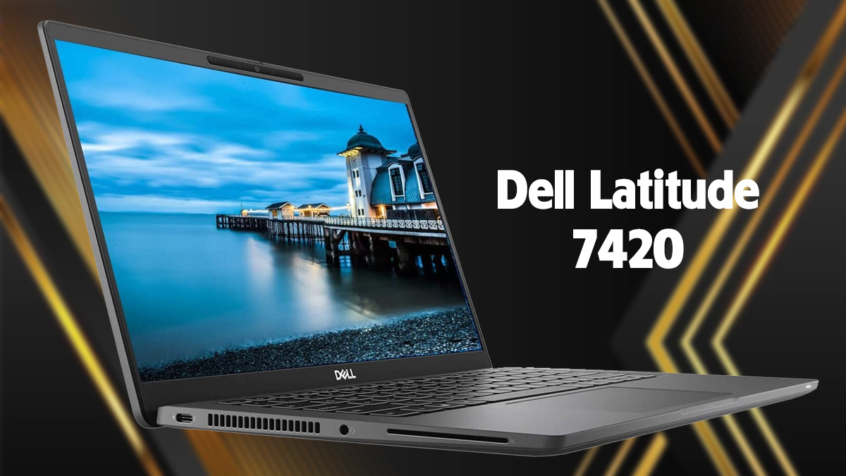 Latitude 7420 được Dell ra mắt vào năm 2021