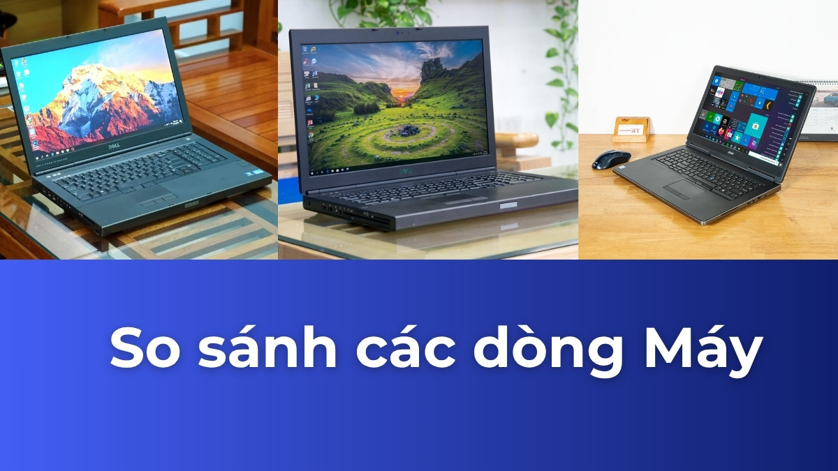 So sánh Dell Precision M6800 với các đời liền kề