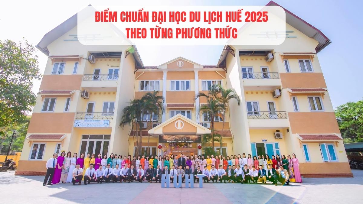 Điểm chuẩn Đại học Du lịch Huế 2025 theo từng phương thức