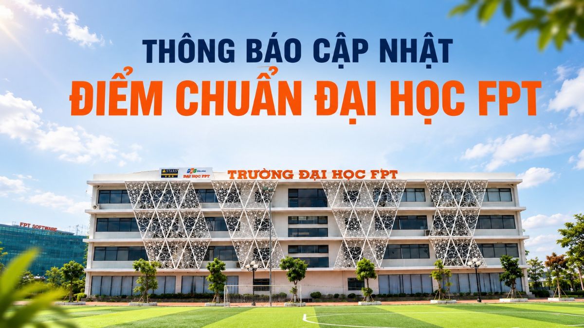 Cập nhật điểm chuẩn Đại học FPT 2025 mới nhất toàn quốc
