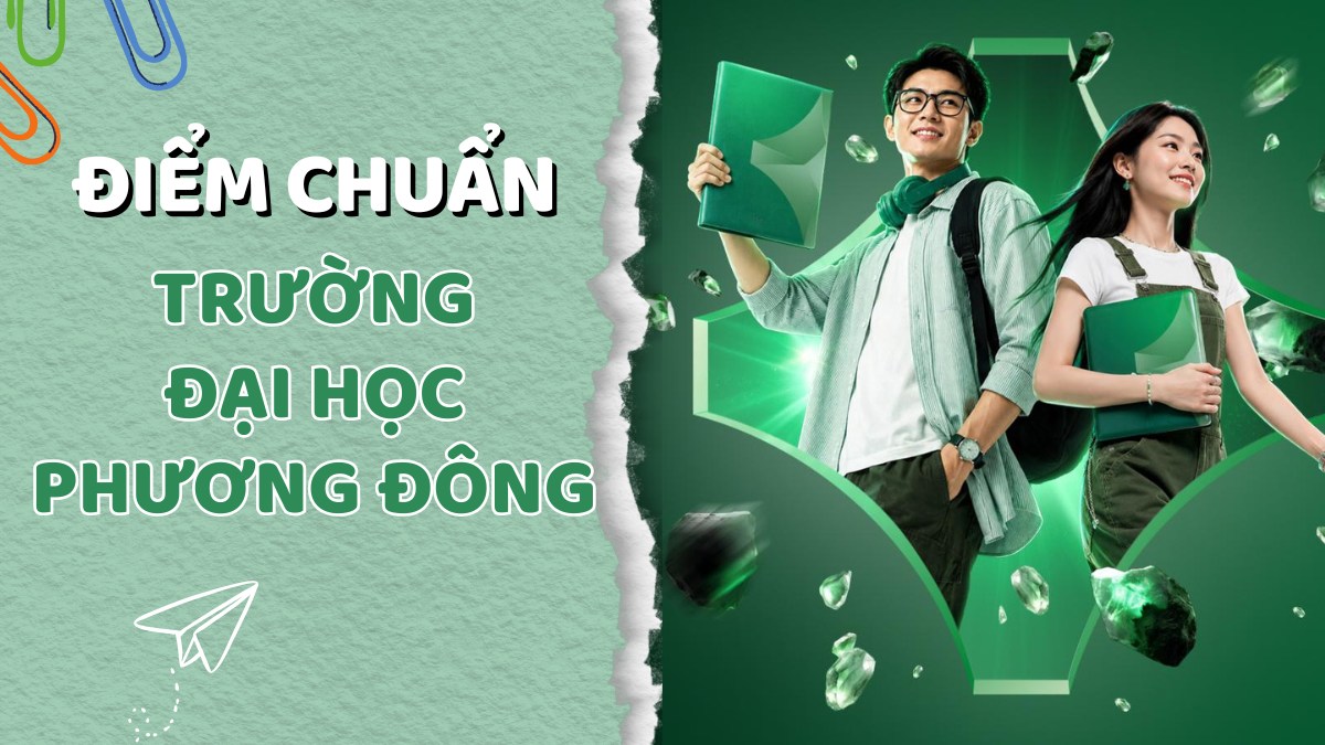 DPD - Điểm chuẩn Trường Đại học Phương Đông 2025