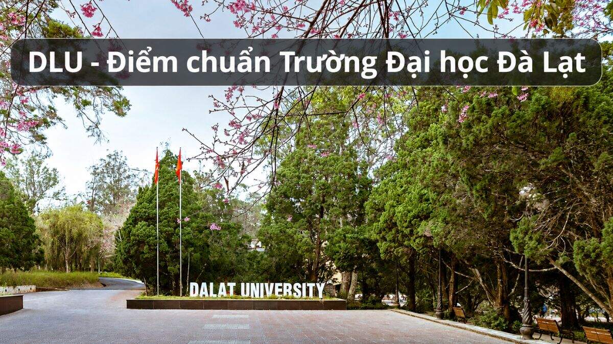 DLU - Điểm chuẩn trường Đại học Đà Lạt 2026