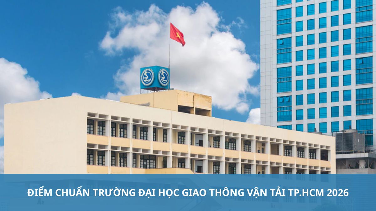 UTH - Điểm chuẩn trường Đại học Giao thông Vận tải TP.HCM 2026
