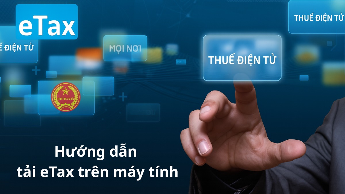 eTax trên máy tính là gì? Cách tải và sử dụng trên máy tính eTax trên máy tính là gì? Cách tải và sử dụng trên máy tính