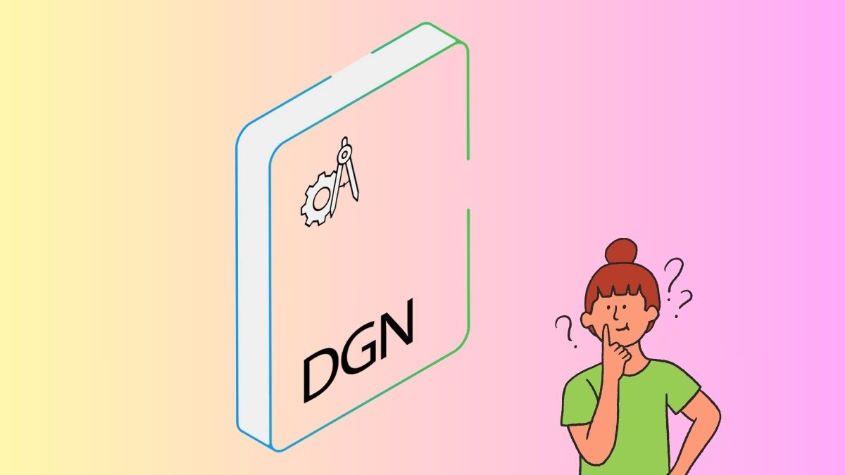 File DGN là gì? Cách mở và chuyển đổi chi tiết