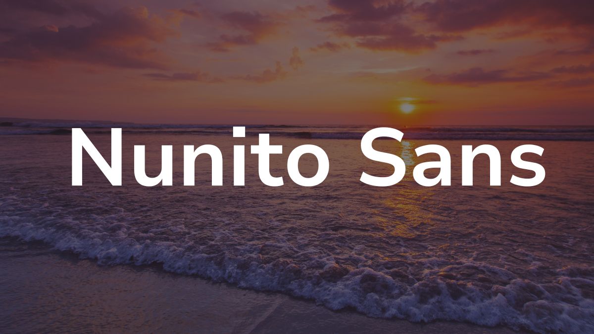 Nunito Sans là font chữ mềm mại, có tính linh hoạt