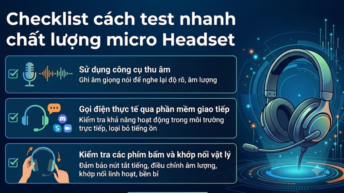 Checklist cách test nhanh chất lượng micro Headset