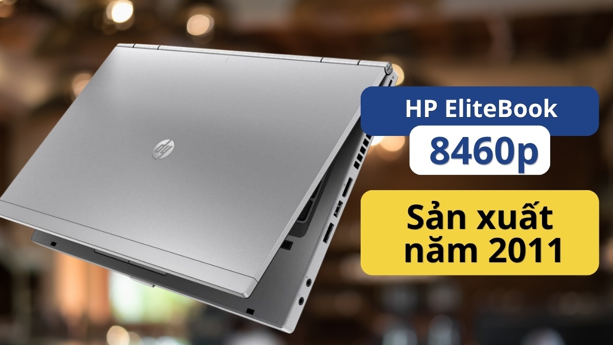 Dòng máy HP EliteBook 8460p ra mắt chính thức vào tháng 2 năm 2011