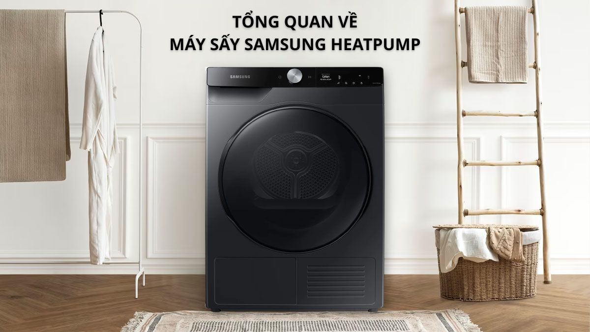 Tổng quan về máy sấy Samsung Heatpump