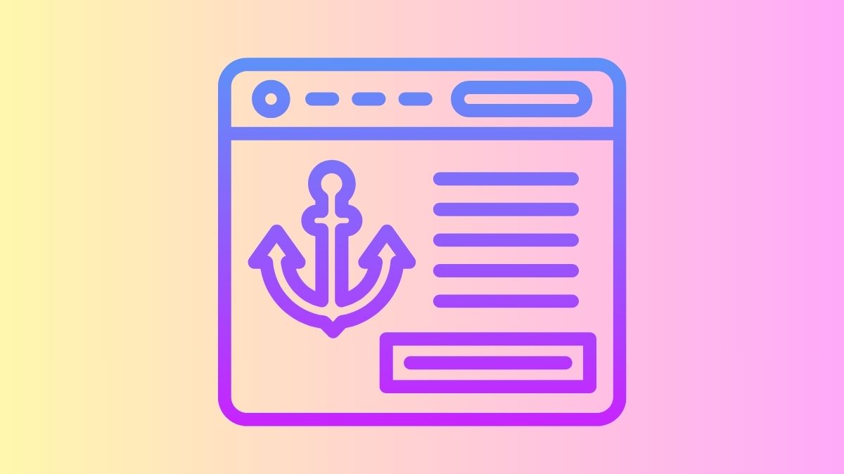 Anchor link là liên kết giúp người dùng nhảy trực tiếp đến một khu vực hoặc đoạn nội dung xác định