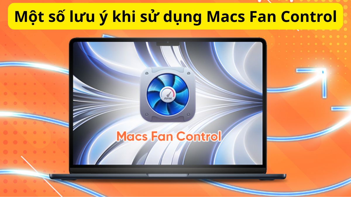 Một số lưu ý khi sử dụng Macs Fan Control