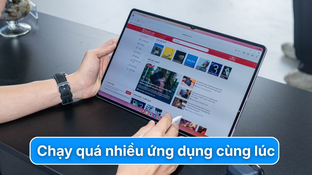 Chạy quá nhiều ứng dụng cùng lúc có thể  khiến máy tính bảng Samsung bị treo màn hình