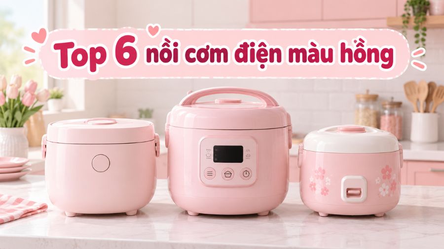 Top 6 nồi cơm điện màu hồng cute nấu ngon hiện nay