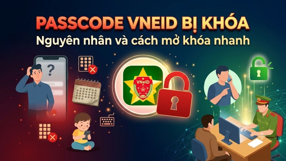 Passcode VNeID bị khóa: Nguyên nhân và cách mở khóa nhanh