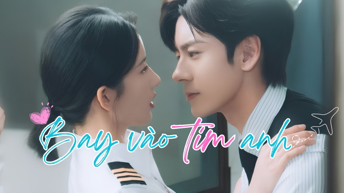 Bay vào tim anh là phim tổng tài Trung Quốc gây bão hiện nay