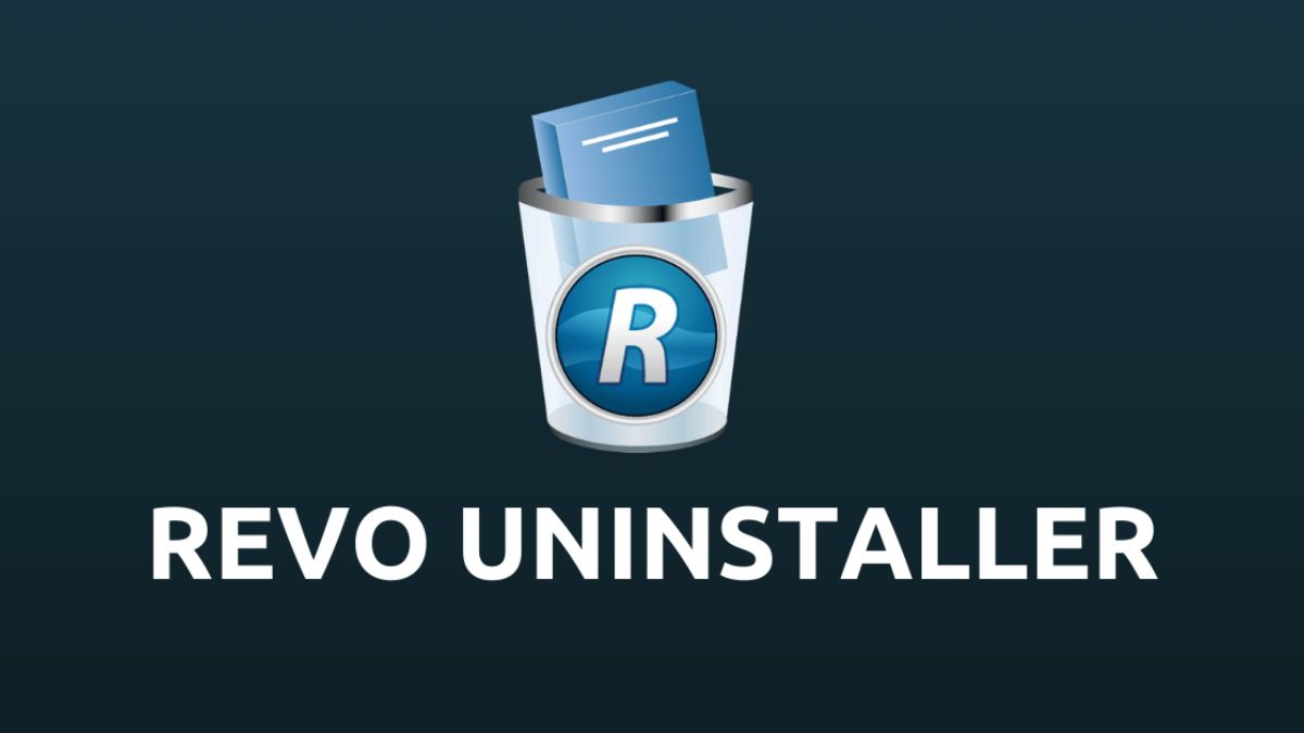 Revo Uninstaller là gì? Cách tải, sử dụng Revo Uninstaller