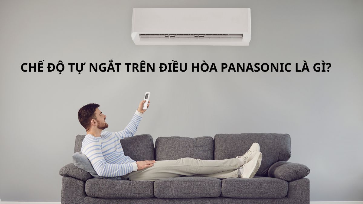 Chế độ tự ngắt trên điều hòa Panasonic được thiết kế để bảo vệ thiết bị