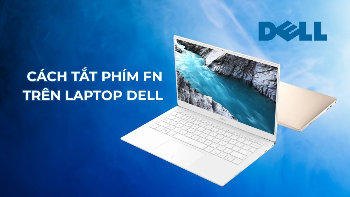 Cách tắt phím Fn trên laptop Dell nhanh và đơn giản