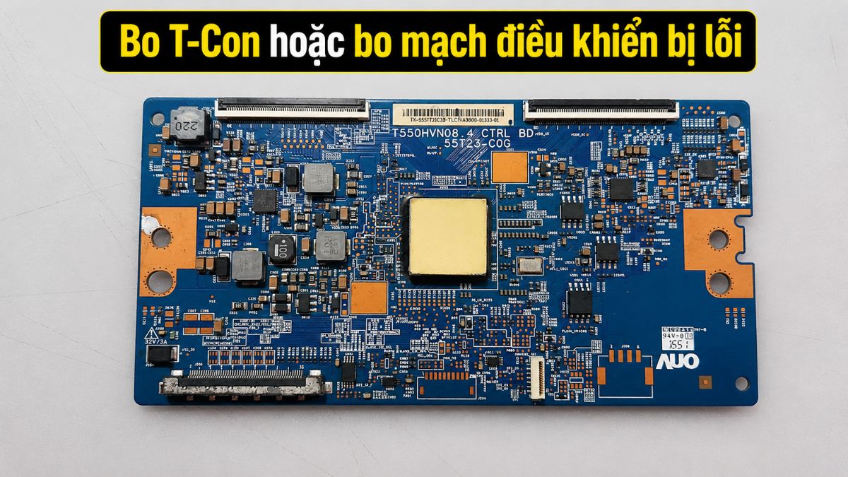 Bo T-Con hoặc bo mạch điều khiển bị lỗi