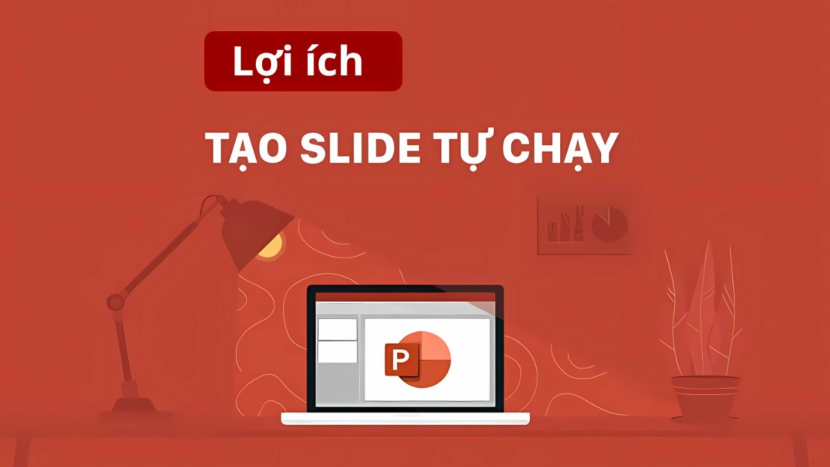Lợi ích của việc trình chiếu PowerPoint tự chạy