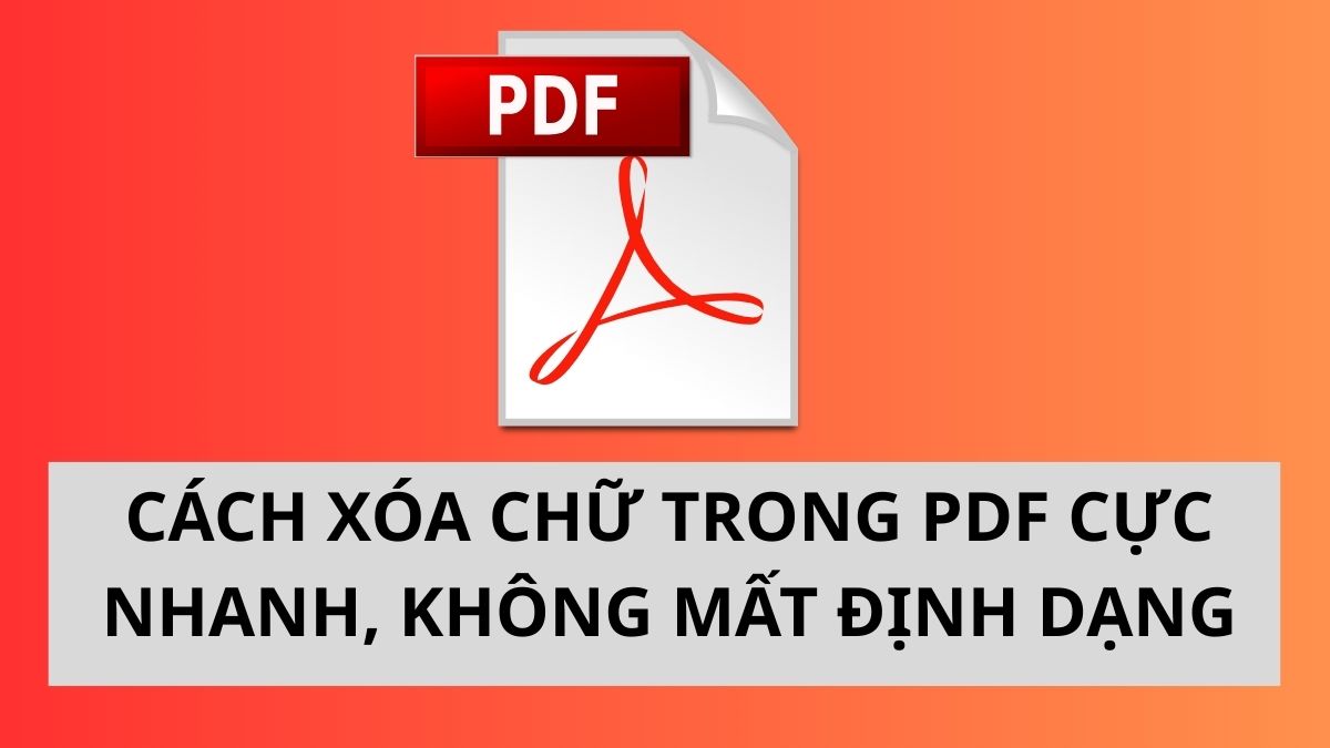 Cách xóa chữ trong PDF cực nhanh, không mất định dạng