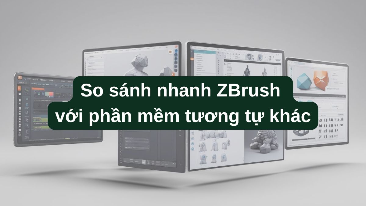 So sánh nhanh ZBrush với phần mềm tương tự khác