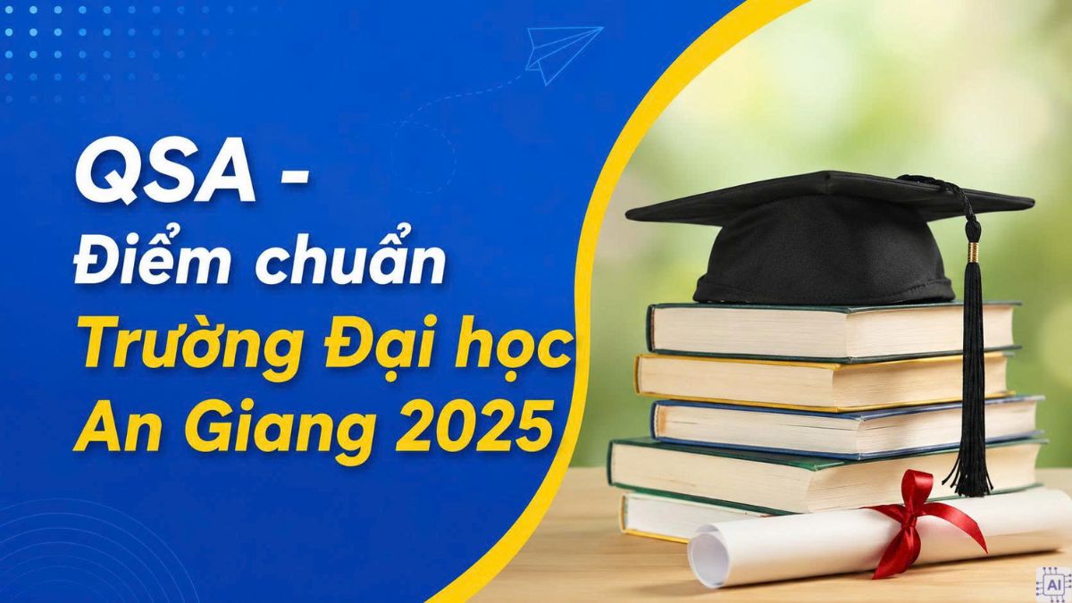QSA -  Điểm chuẩn Trường Đại học An Giang 2025