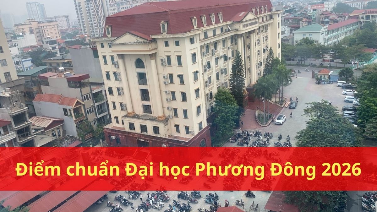 DPD - Điểm chuẩn Trường Đại Học Phương Đông 2026