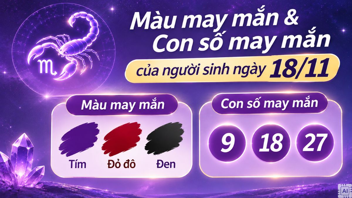 Màu may mắn và con số may mắn của người sinh ngày 18/11