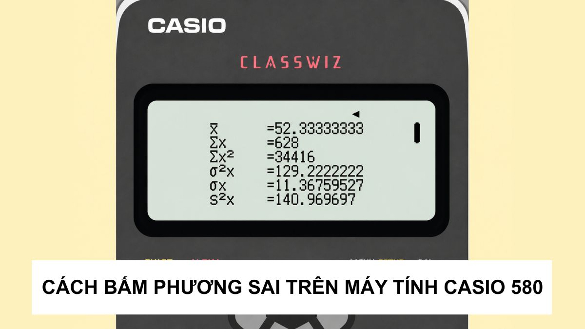 Cách bấm phương sai trên máy tính Casio 580 chi tiết