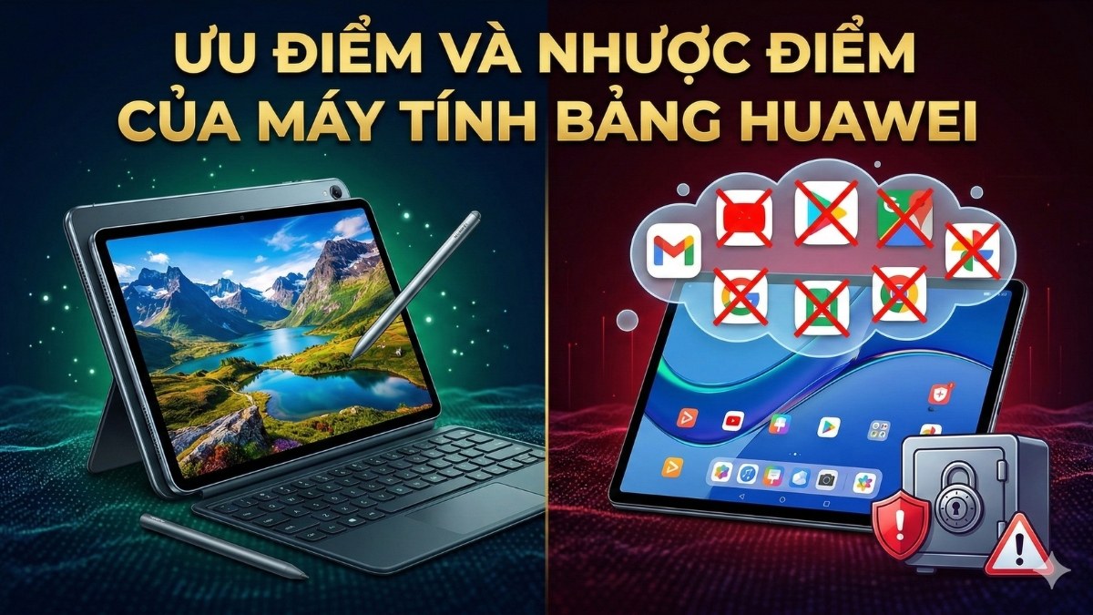 Ưu điểm và nhược điểm của máy tính bảng Huawei