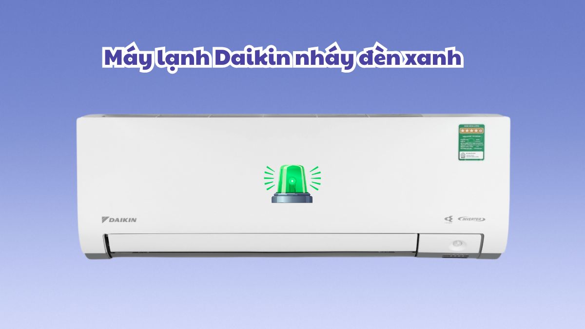 Máy lạnh Daikin nháy đèn xanh