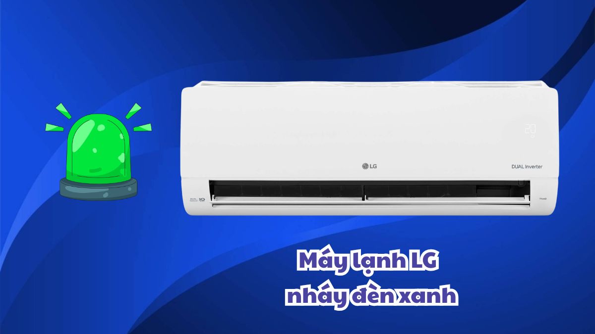 Máy lạnh LG nháy đèn xanh