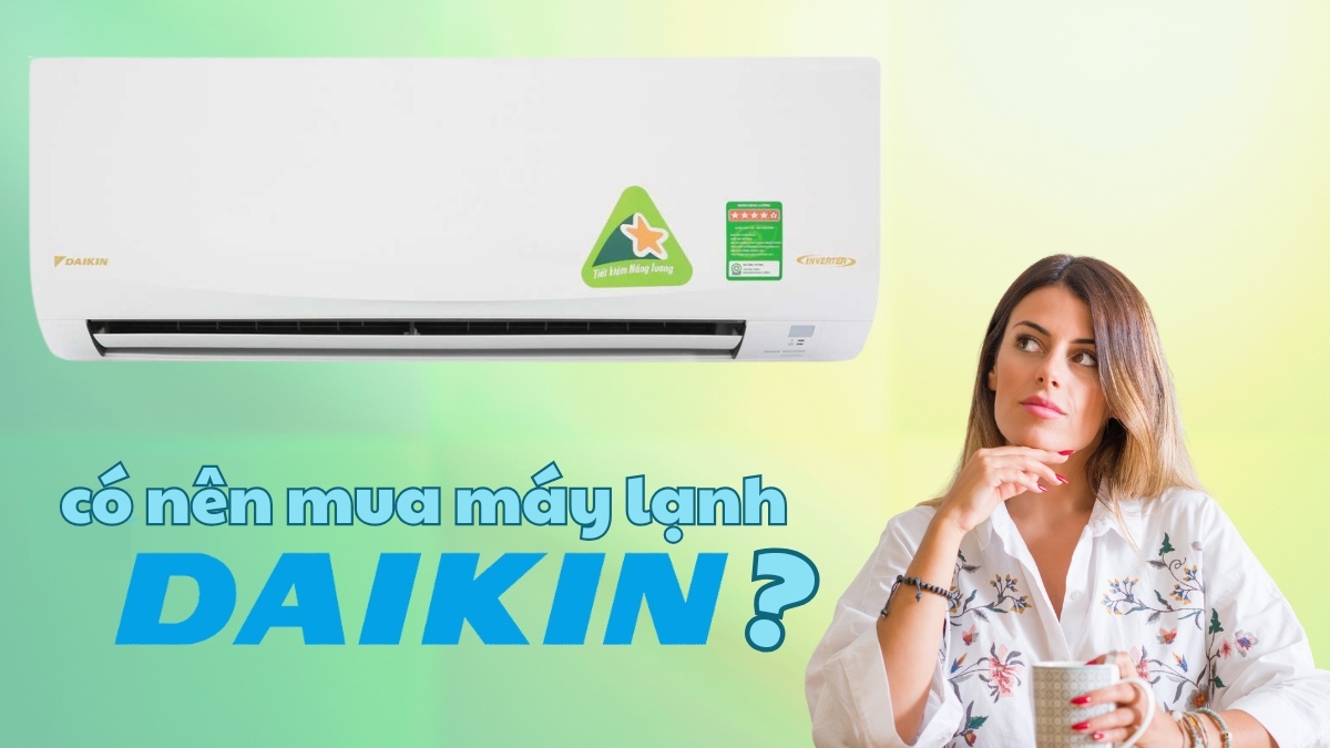 Có nên mua máy lạnh Daikin không?
