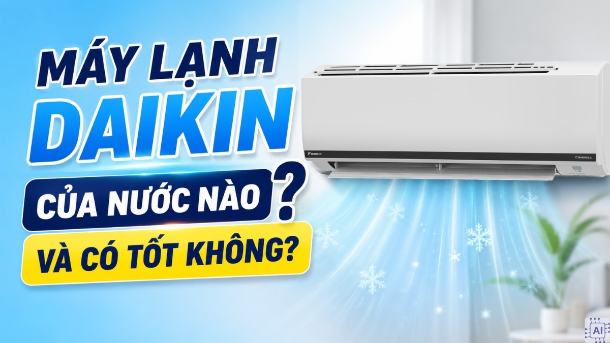 Máy lạnh Daikin của nước nào và có tốt không?
