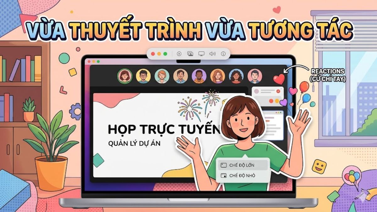 Video Conferencing - Presenter Overlay và Reactions