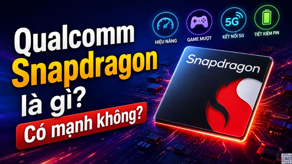 Qualcomm Snapdragon là gì? Có mạnh không?