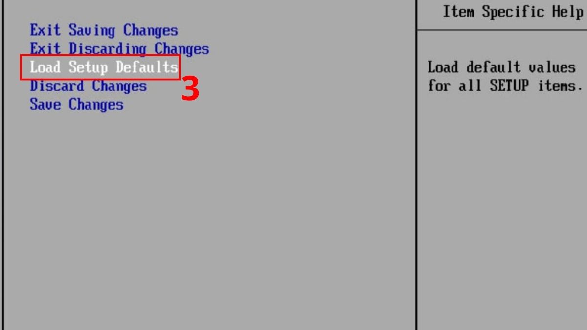 Chọn dòng BIOS Defaults hoặc Load Setup Defaults