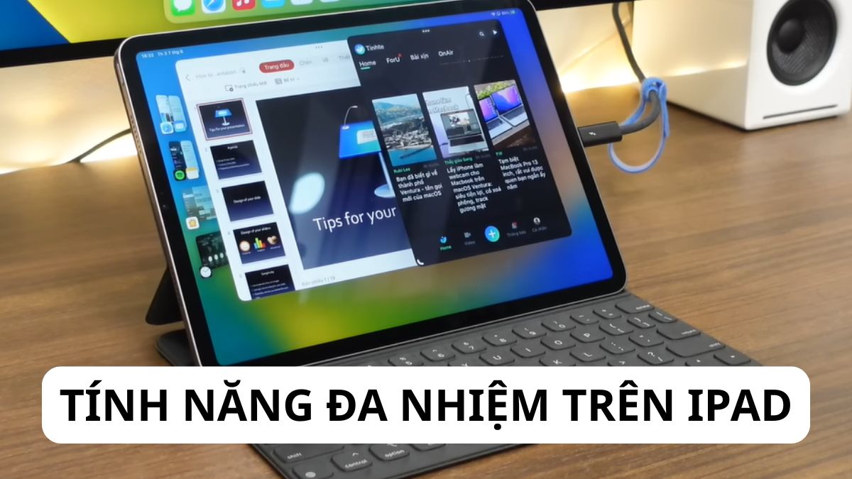 Tận dụng tính năng đa nhiệm Split View và Slide Over