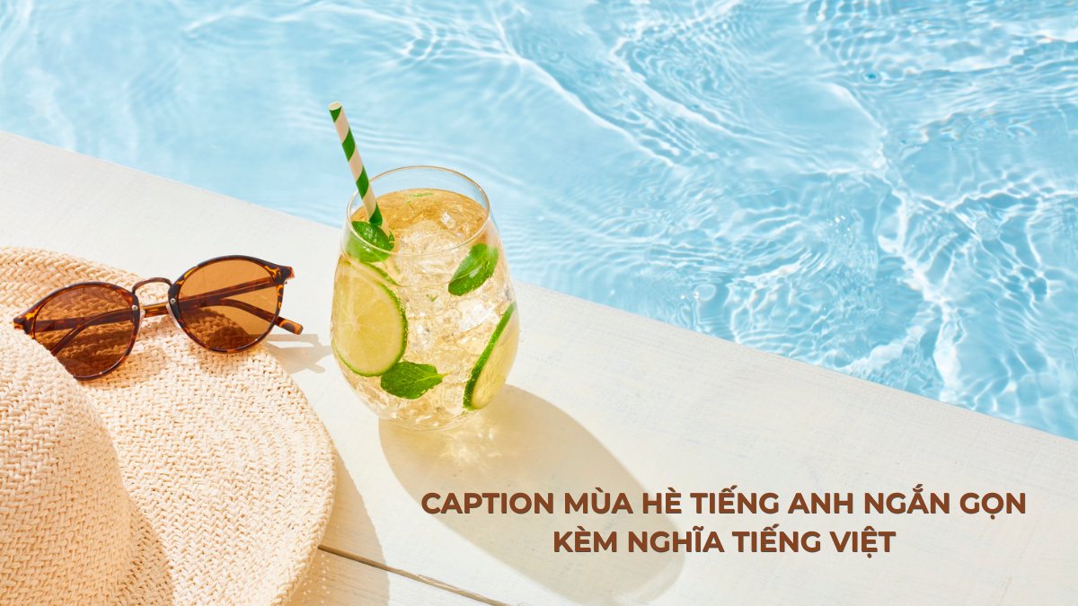 Caption mùa hè tiếng Anh kèm nghĩa tiếng Việt