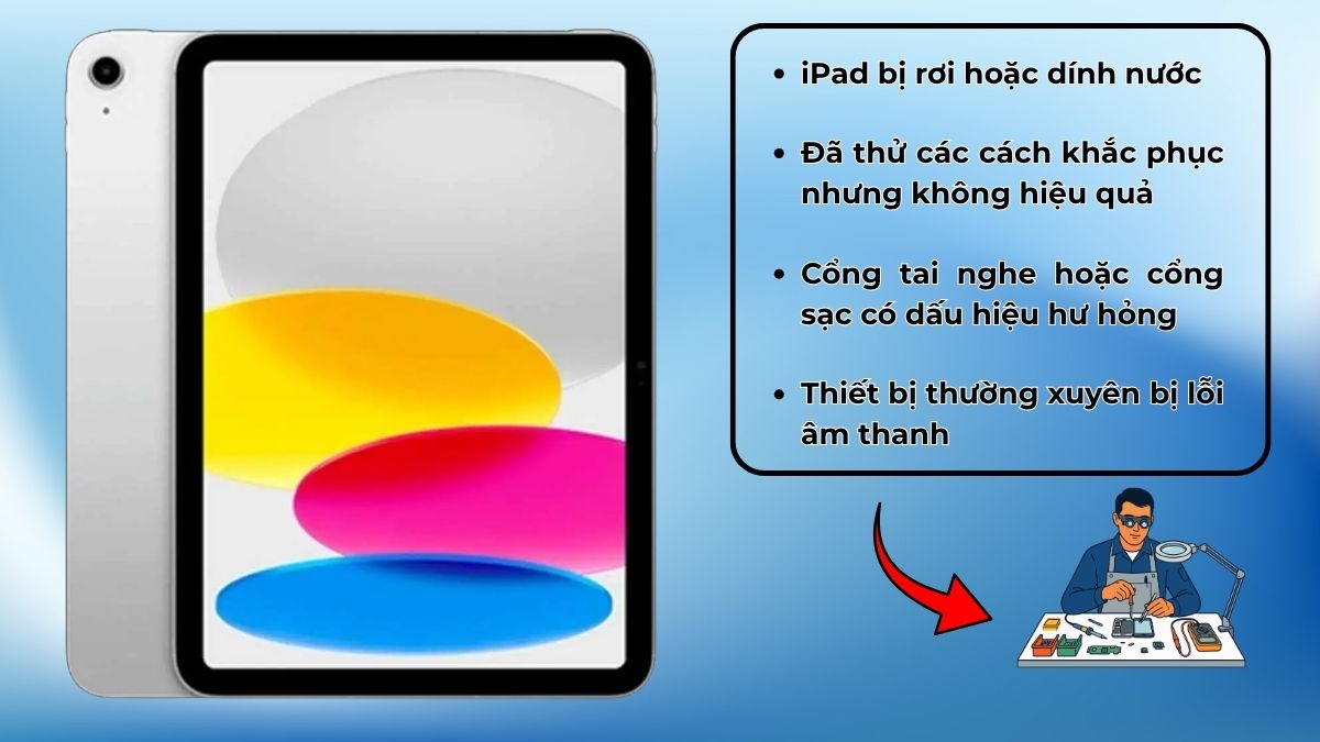 Khi nào nên mang iPad đến trung tâm sửa chữa uy tín?