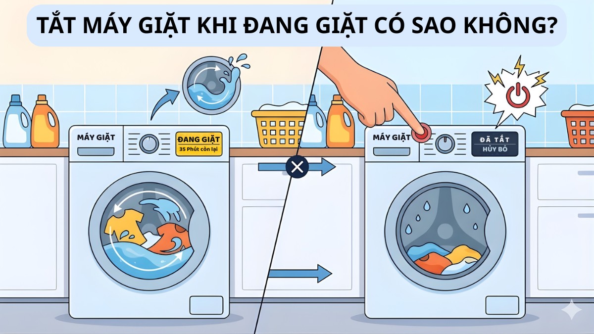 Tắt máy giặt khi đang giặt có sao không?