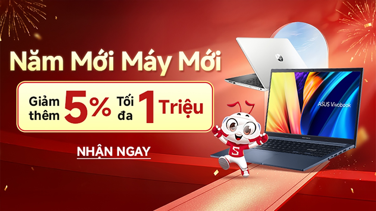 Năm mới máy mới - Công việc phất phới: Giảm thêm 5% tối đa 1 triệu đồng khi mua laptop tại CellphoneS!