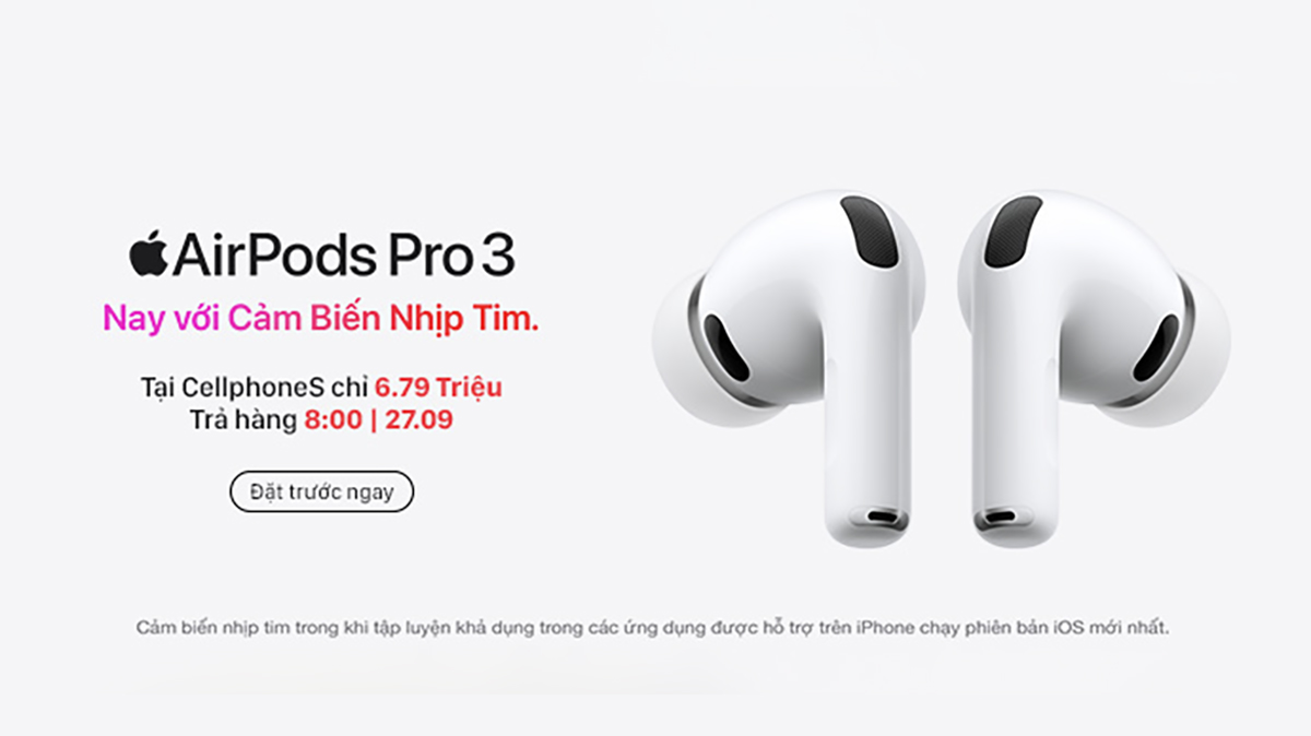 CellphoneS mở đặt hàng AirPods Pro 3: Giá 6.79 triệu, trả hàng 27/9