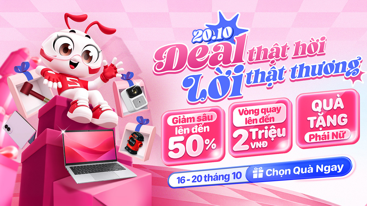 Quà 20/10 Deal thật hời – Lời thật thương giảm sâu đến 50%, vòng quay voucher đến 2 triệu Quà 20/10 Deal thật hời – Lời thật thương giảm sâu đến 50%, vòng quay voucher đến 2 triệu
