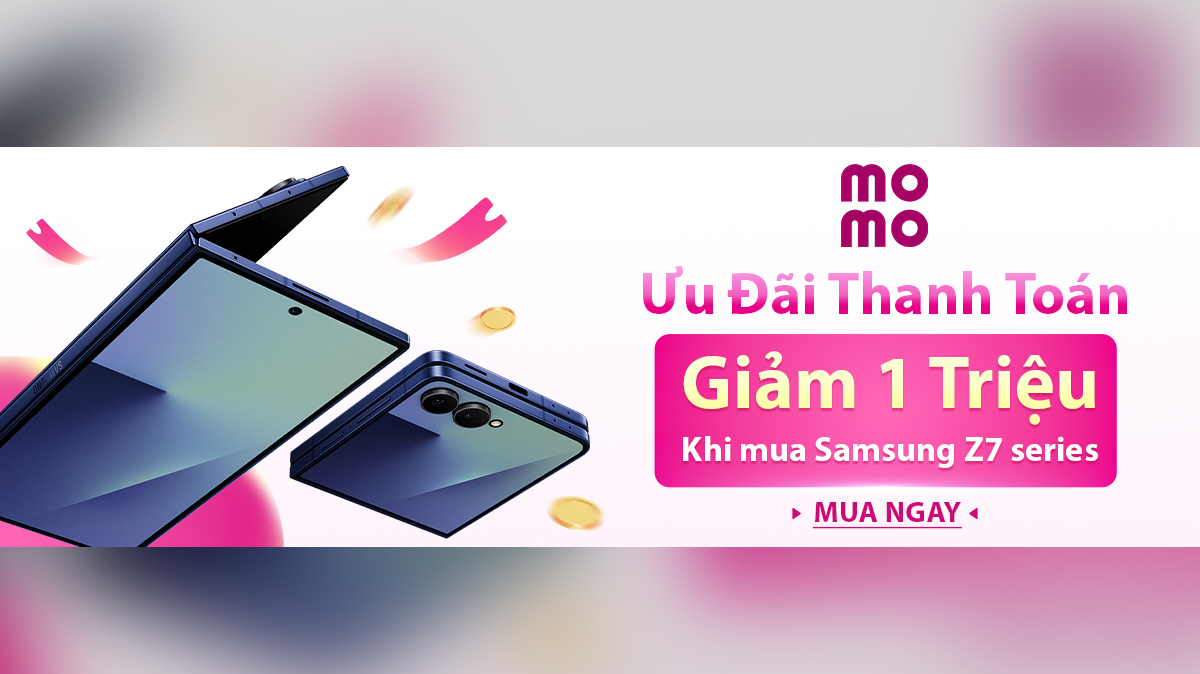 Giảm 1 triệu đồng qua Momo khi thanh toán mua bộ đôi Galaxy Z Fold7 và Z Flip7 tại CellphoneS