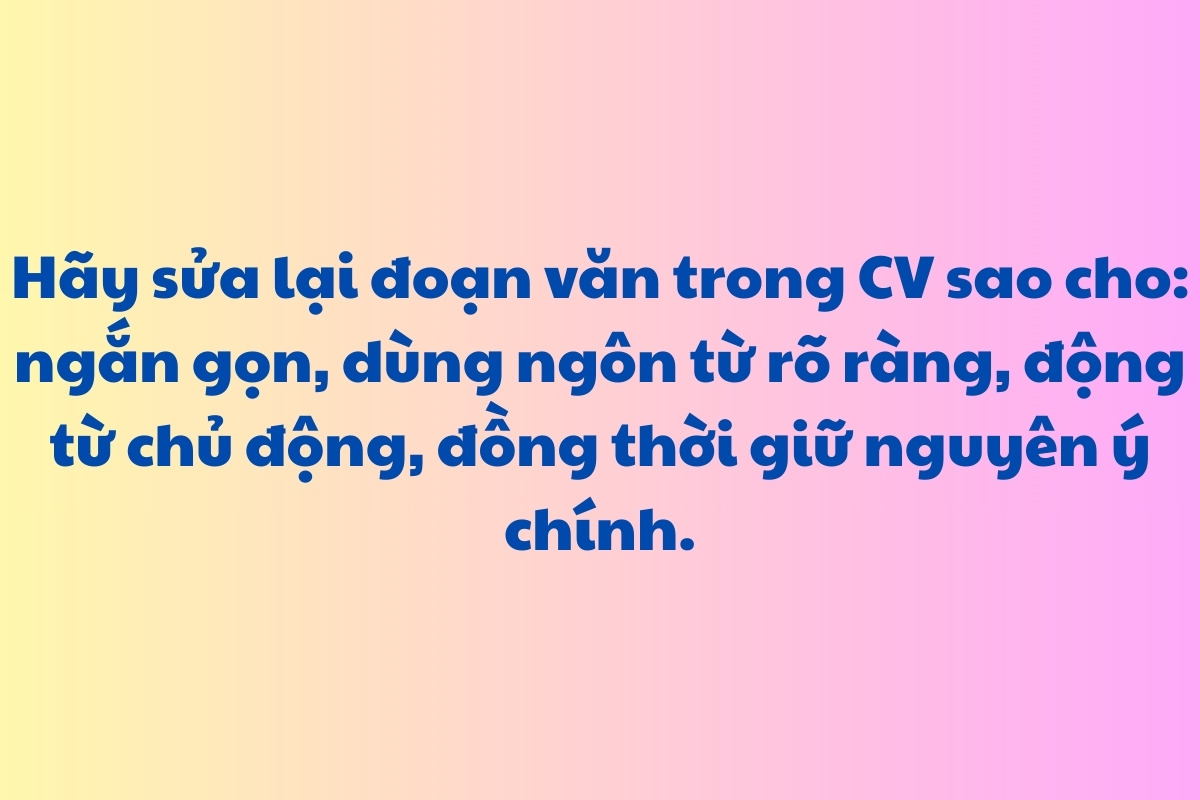 Tối ưu lại đoạn văn trong CV cho rõ ràng, chuyên nghiệp