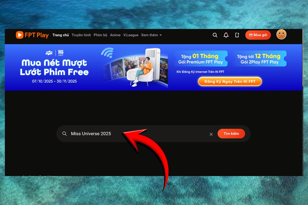 Hướng dẫn cách xem Miss Universe 2025 trên FPT Play bước 2