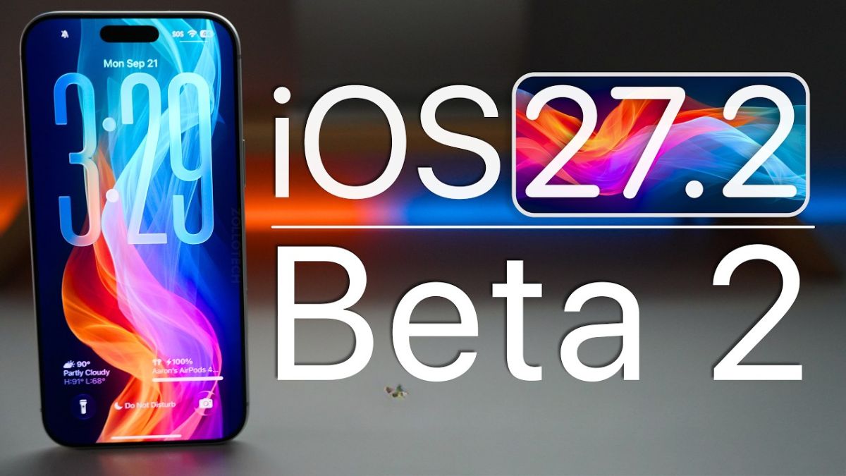 Cập nhật iOS 27.2 Beta 2: Có gì mới và có nên nâng cấp? Cập nhật iOS 27.2 Beta 2: Có gì mới và có nên nâng cấp?