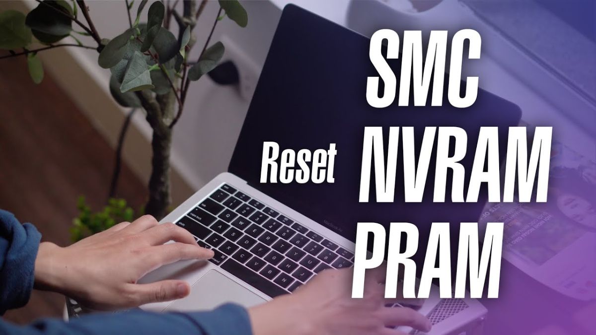Reset SMC và PRAM để khôi phục cài đặt phần cứng